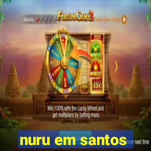 nuru em santos